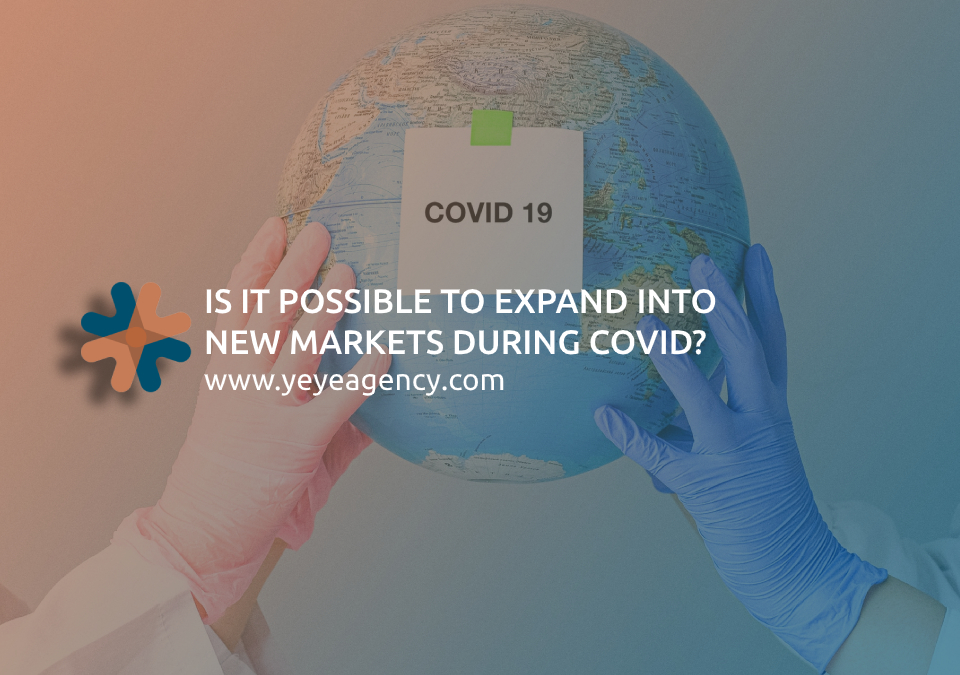 Is it possible to expand into new markets during COVID?